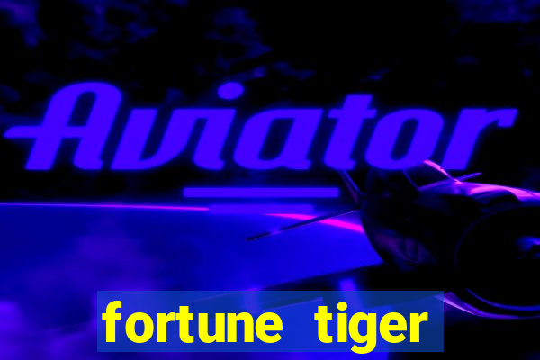 fortune tiger aposta de 1 real